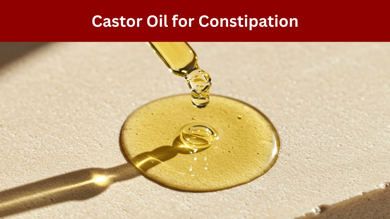 Castor Oil for Constipation