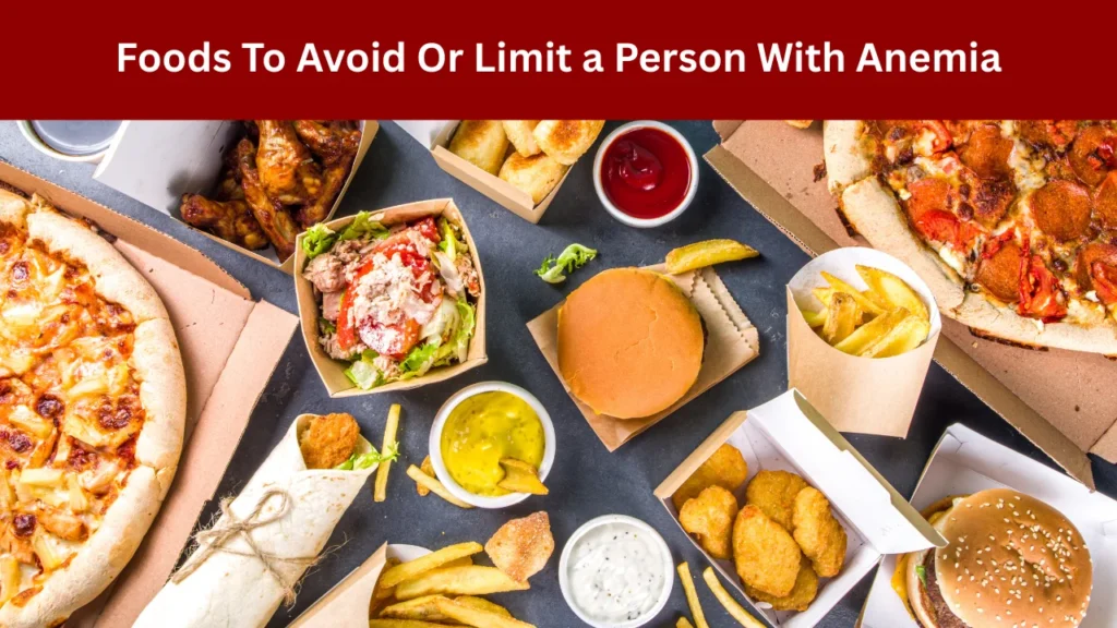 Foods To Avoid Or Limit a Person With Anemia