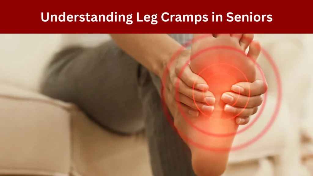 Understanding Leg Cramps in Seniors