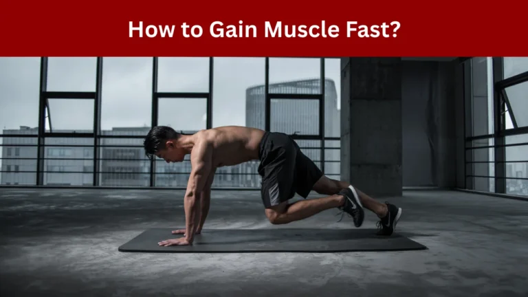 How to Gain Muscle Fast?