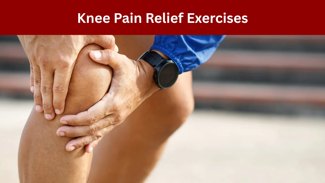Knee Pain Relief Exercises