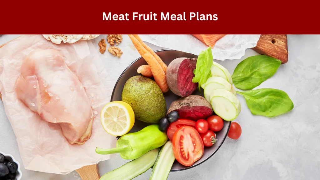 Meat Fruit Meal Plans