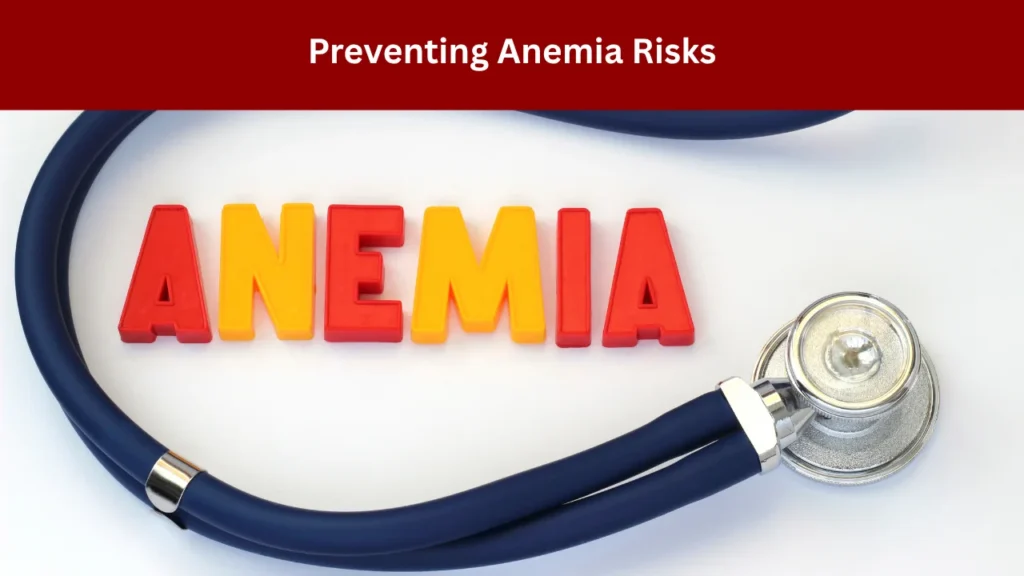 Preventing Anemia Risks
