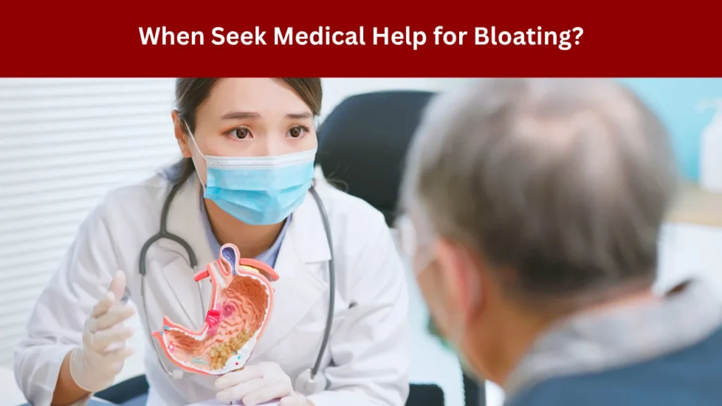 When Seek Medical Help for Bloating?