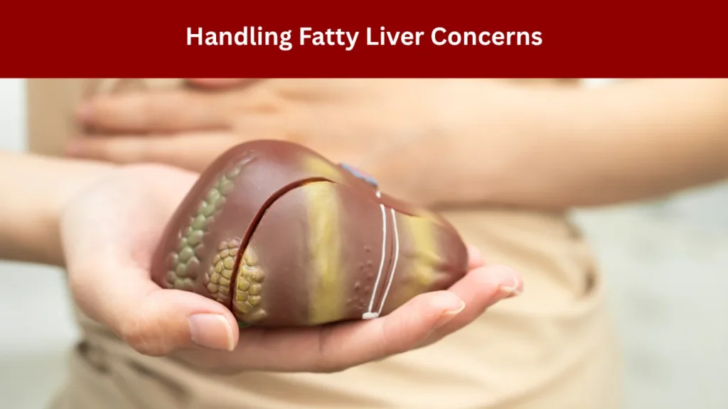 Handling Fatty Liver Concerns