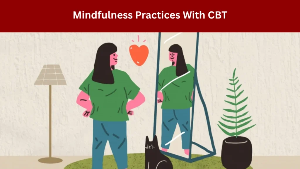 Mindfulness Practices With CBT
